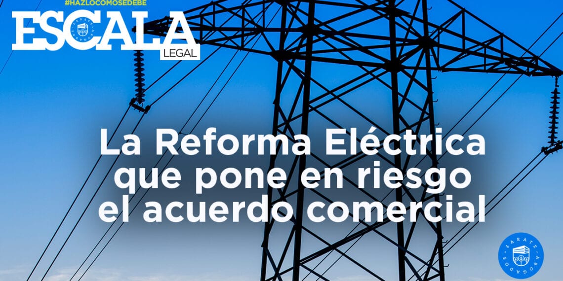 La reforma a la Ley de la Industria Eléctrica en el T-MEC | ESCALA LEGAL