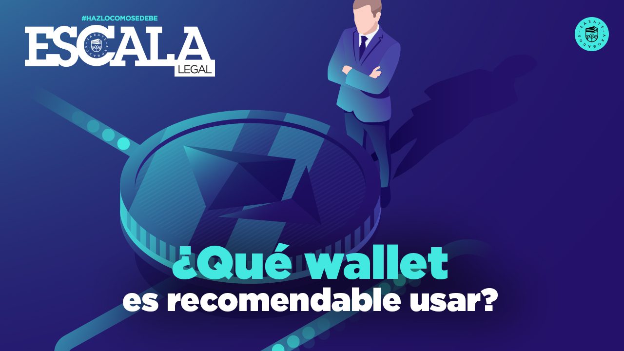 ¿Qué wallet es usar? ESCALA LEGAL