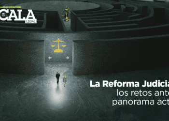 La Reforma Judicial y los retos ante el panorama actual