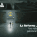 La Reforma Judicial y los retos ante el panorama actual
