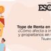 Tope de Renta en México: ¿Cómo afecta a inquilinos y propietarios en CDMX y Nuevo León?