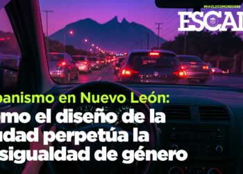 Urbanismo en Nuevo León: Cómo el diseño de la ciudad perpetúa la desigualdad de género