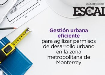 Gestión urbana eficiente para agilizar permisos de desarrollo urbano en la zona metropolitana de Monterrey
