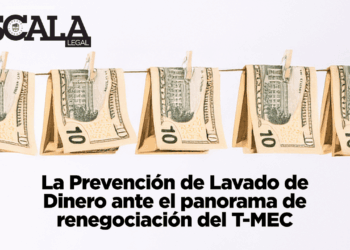 La Prevención de Lavado de Dinero ante el panorama de renegociación del T-MEC