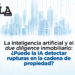 La inteligencia artificial y el due diligence inmobiliario: ¿puede la IA detectar rupturas en la cadena de propiedad?