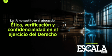 La IA no sustituye al abogado: ética, verificación y confidencialidad en el ejercicio del Derecho